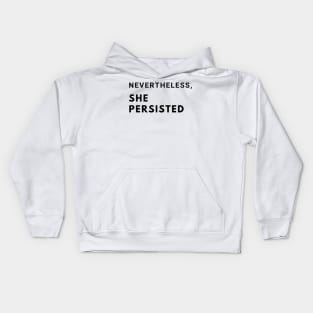 Nevertheless, she persisted. Kids Hoodie